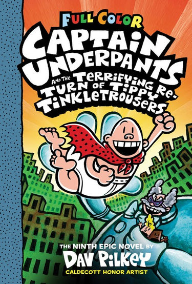 Captain Underpants And The Terrifying Return Of Tippy Tinkletrousers (captain Underpants #9 Color Edition)